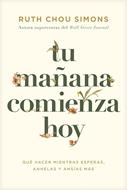 Tu Mañana Comienza Hoy (Rústica)