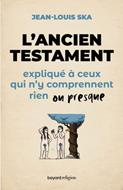 L'Ancien Testament expliqué à ceux qui n'y comprennent rien ou presque