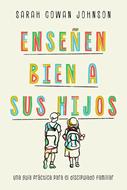 Enseñen Bien a Sus Hijos (Tapa Rústica)