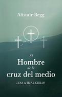El Hombre de la Cruz del Medio (Tapa Rústica)