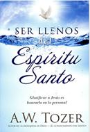 Ser Llenos del Espíritu Santo (Rústica) [Libro]