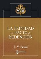La Trinidad y el Pacto de Redención (Rústica)