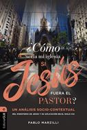¿Cómo Sería Mi Iglesia si Jesús Fuera el Pastor? (Rústica)