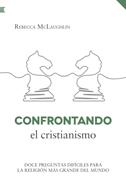 Confrontando el Cristianismo (Rústica)