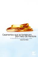 Casamentos que se fortalecem por meio da mentoria