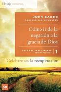 Cómo Ir de la Negación a la Gracia de Dios (Rústica) [Libro]