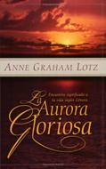 La Aurora Gloriosa (Rústica) [Libro]