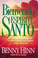 Bienvenido, Espíritu Santo (Rústica) [Libro]