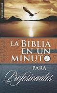 La Biblia en un Minuto para Profesionales (Rústica) [Libro Bolsillo]