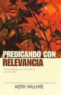 Predicando con Relevancia (Rústica) [Libro]