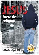 Jesús fuera de la religión (Rústica) [Libro]
