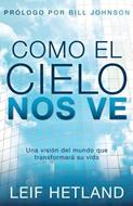 Como el Cielo nos Ve (Rústica) [Libro]