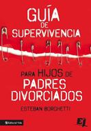Guía de Supervivencia  para Hijos de Padres Divorciados (Rústica) [Libro]