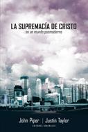 La Supremacía de Cristo en un Mundo Postmoderno (Rústica) [Libro]