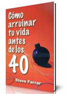 Cómo Arruinar Tu Vida Antes De Los 40 (Tapa Rústica) [Libro]