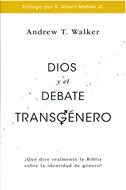 Dios y el Debate Transgénero (Tapa rústica suave) [Libro]