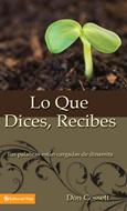 Lo que Dices, Recibes (Rústica) [Libro]