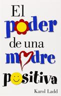 El Poder de una Madre Positiva (Rústica) [Libro]