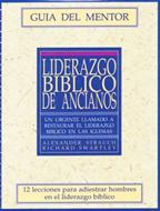 Liderazgo Bíblico de Ancianos - Guía del Mentor (Rústica) [Libro]