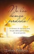 NO LO HEMOS PERDIDO (Rustica) [Libro]