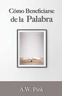 Cómo Beneficiarse de la Palabra (Rústica) [Libro]
