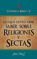 Lo que Usted Debe Saber sobre Religiones y Sectas (Rústica) [Libro]