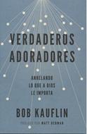 Verdaderos Adoradores (Rústica) [Libro]