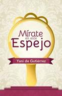 Mírate en Este Espejo (Rústica) [Libro]