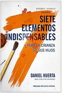 Siete Elementos Indispensables para la Crianza de sus Hijos (Rústica) [Libro]