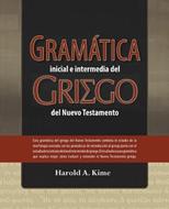 Gramática Inicial e Intermedia del Griego del Nuevo Testamento (Rústica) [Libro]