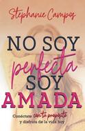 No soy Perfecta, soy Amada (Rústica) [Libro]