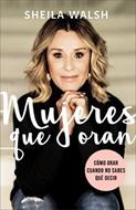 Mujeres que Oran (Rústica) [Libro]