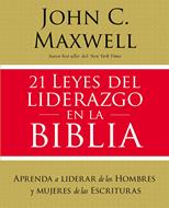 21 Leyes del Liderazgo en la Biblia (Rústica) [Libro]