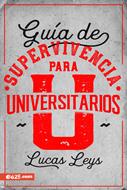 Guía de Supervivencia para Universitarios (Rústica) [Libro]