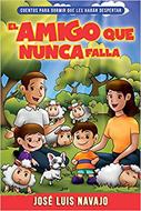 El Amigo que Nunca Falla (Rústica) [Libro]