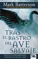 Tras el Rastro del Ave Salvaje (Rústica) [Libro]