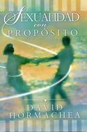 Sexualidad con Propósito (Rústica) [Libro]