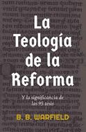 La Teología de la Reforma (Rústica) [Libro]