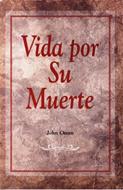 Vida por Su Muerte (Rústica) [Libro]