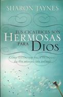 Tus Cicatrices son Hermosas para Dios (Rústica) [Libro]
