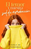 El Temor y Nuestra Sed de Aprobación (Rústica) [Libro]