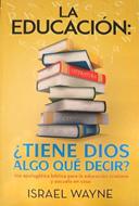 La Educación: ¿Tiene Dios Algo que Decir? (Rústica) [Libro]