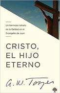 Cristo, El Hijo Eterno (Rústica) [Libro]