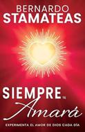 Siempre te Amará (Rústica) [Libro]