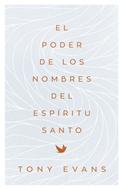 El Poder de los Nombres del Espíritu Santo (Rústica) [Libro]