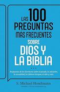 Las 100 preguntas más frecuentes sobre Dios y la Biblia