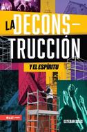 La Deconstrucción y El Espíritu (Rústica)