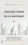 ¿Por qué creer en la Navidad? (Rústica)