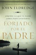 Forjado por el Padre (Rústica)