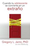 Cuando tu adolescente se convierte en un extraño (Tapa suave rústica) [Libro]